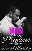 His Dirty Promises (Dirty Billionaires, #2) (eBook, ePUB) His Dirty Promises (Dirty Billionaires, #2) (eBook, ePUB)