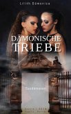 Dämonische Triebe (eBook, ePUB) Dämonische Triebe (eBook, ePUB)