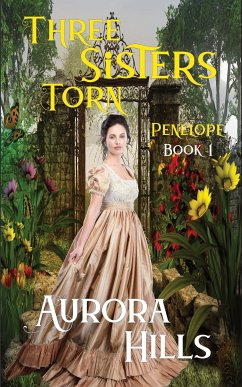 Three Sisters Torn - Penelope - Book 1 (eBook, ePUB) - Hills, Aurora