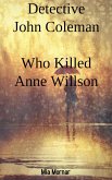 Detective John Coleman Who Killed Anne Willson (2) (eBook, ePUB)