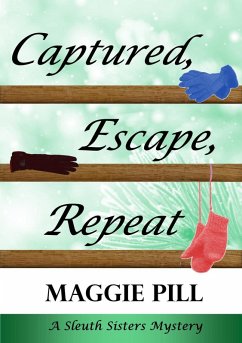 Captured, Escape, Repeat (The Sleuth Sisters Mysteries, #7) (eBook, ePUB) - Pill, Maggie