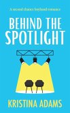 Behind the Spotlight (eBook, ePUB)