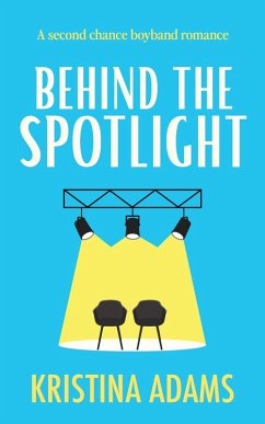 Behind the Spotlight (eBook, ePUB) - Adams, Kristina