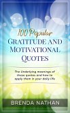 100 Popular Gratitude and Motivational Quotes: The Underlying Meanings of these Quotes and how to Apply them in your Daily Life (eBook, ePUB)
