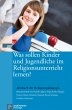 Was sollen Kinder und Jugendliche im... - Bild 1
