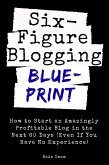 Six Figure Blogging Blueprint (eBook, ePUB)