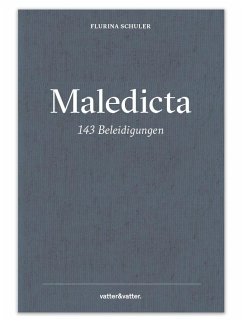 Maledicta - 143 Beleidigungen - Schuler, Flurina