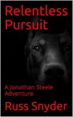 Relentless Pursuit (The Jonathan Steele Adventures, #2) (eBook, ePUB)