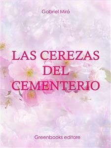 Las cerezas del cementerio (eBook, ePUB) - Miró, Gabriel