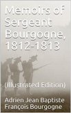 Memoirs of Sergeant Bourgogne, 1812-1813 (eBook, PDF)