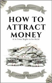 How to Attract Money (eBook, ePUB) - Murphy, Joseph