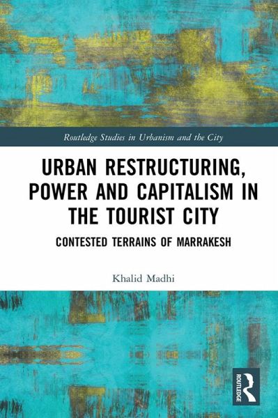 Urban Restructuring, Power and Capitalism in the Tourist City (eBook, ePUB) Urban Restructuring, Power and Capitalism in the Tourist City (eBook, ePUB)