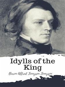 Idylls of the King (eBook, ePUB) - Alfred Tennyson Tennyson, Baron