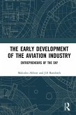 The Early Development of the Aviation Industry (eBook, ePUB)