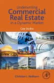 Underwriting Commercial Real Estate in a Dynamic Market (eBook, ePUB) Underwriting Commercial Real Estate in a Dynamic Market (eBook, ePUB)