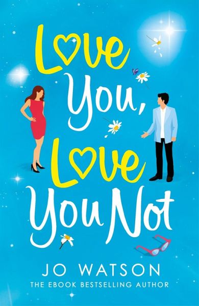 Love You, Love You Not (eBook, ePUB) Love You, Love You Not (eBook, ePUB)