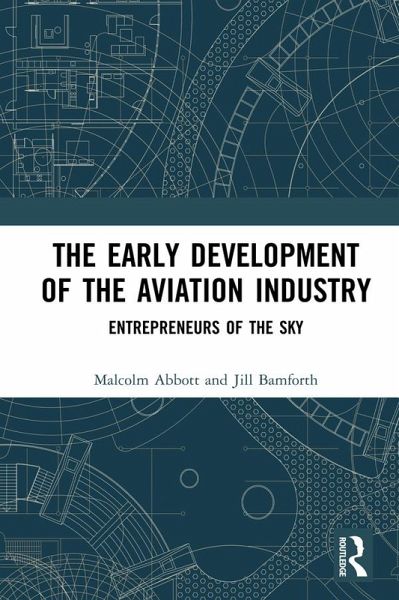 The Early Development of the Aviation Industry (eBook, PDF) The Early Development of the Aviation Industry (eBook, PDF)