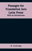Passages for Translation into Latin Prose. With an Introduction