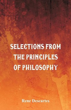 Selections from the Principles of Philosophy - Descartes, Rene