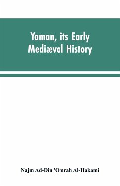 Yaman, its early mediæval history - Al-Hakami, Najm Ad-Din 'Omarah