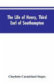 The Life of Henry, Third Earl of Southampton