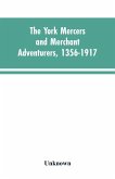 The York mercers and merchant adventurers, 1356-1917