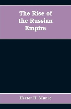 The Rise of the Russian Empire - H. Munro, Hector