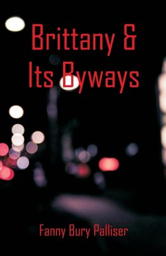 Brittany & Its Byways - Palliser, Fanny Bury