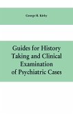 Guides for history taking and clinical examination of psychiatric cases