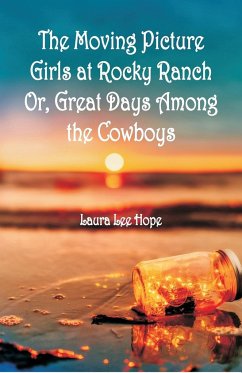 The Moving Picture Girls at Rocky Ranch - Hope, Laura Lee