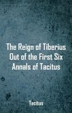 The Reign of Tiberius, Out of the First Six Annals of Tacitus