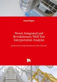Novel, Integrated and Revolutionary Well Test Interpretation and Analysis