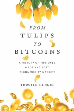 From Tulips to Bitcoins - Dennin, Torsten