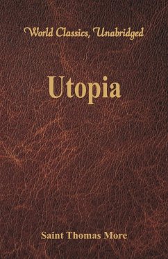 Utopia (World Classics, Unabridged) - More, Saint Thomas