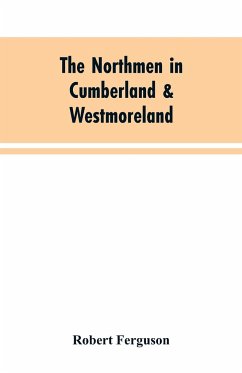 The Northmen in Cumberland & Westmoreland - Ferguson, Robert