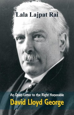 An Open Letter to the Right Honorable David Lloyd George - Rai, Lala Lajpat