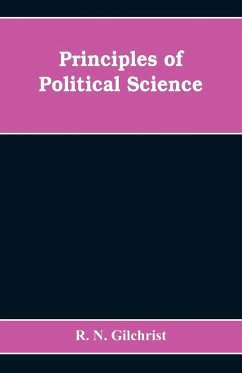 Principles of Political Science - N. Gilchrist, R.