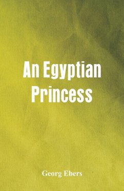 An Egyptian Princess - Ebers, Georg