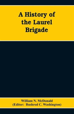 A History of the Laurel Brigade - N. McDonald, William