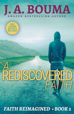 A Rediscovered Faith - Bouma, J. A.