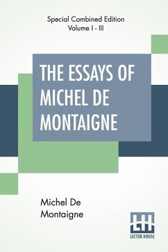 The Essays Of Michel De Montaigne (Complete) - Montaigne, Michel De