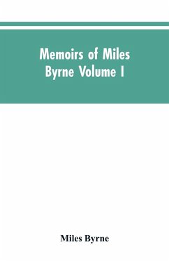 Memoirs of Miles Byrne Volume I - Byrne, Miles