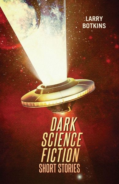 Dark Science Fiction Short Stories Dark Science Fiction Short Stories