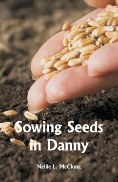 Sowing Seeds in Danny - Mcclung, Nellie L.