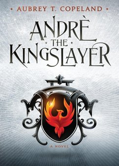 André, the Kingslayer - Copeland, Aubrey T