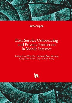 Data Service Outsourcing and Privacy Protection in Mobile Internet - Xiong, Hu