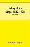History of San Diego, 1542-1908; an account of the rise and progress of the pioneer settlement on the Pacific coast of the United States (Volume I) Old Town