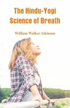 The Hindu-Yogi Science Of Breath - Atkinson, William Walker