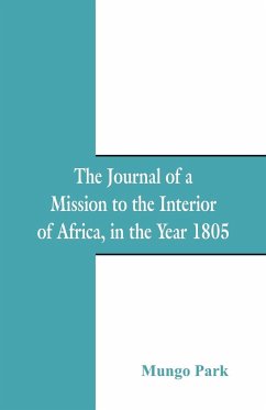 The Journal Of A Mission To The Interior Of Africa - Park, Mungo