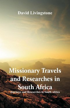 Missionary Travels and Researches in South Africa - Livingstone, David